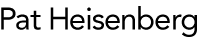 Pat Heisenberg